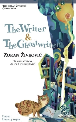 The Writer & The Ghostwriter Paperback Zoran Zivkovic