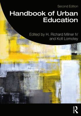 Handbook of Urban Education by Milner IV, H. Richard