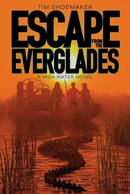 Escape from the Everglades by Shoemaker, Tim