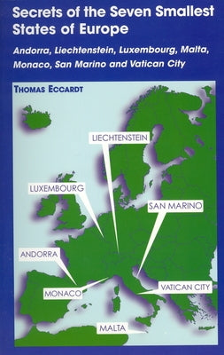 Secrets of the Seven Smallest States of Europe: Andorra, Liechtenstein, Luxembourg, Malta, Monaco, San Marino and Vatican City Paperback Hippocrene Books