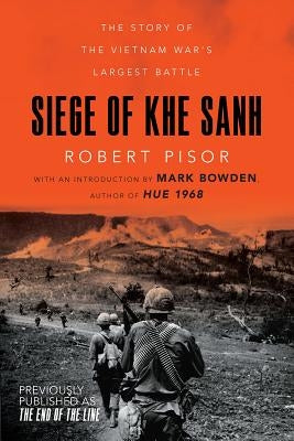Siege of Khe Sanh: The Story of the Vietnam War's Largest Battle W. W. Norton & Company