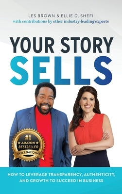 Your Story Sells: Your Story is Your Superpower by Shefi, Ellie D.