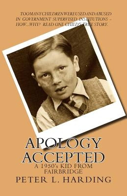 Apology Accepted: A Kid From Fairbridge - 1950's Paperback Createspace Independent Publishing Platform