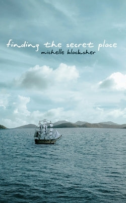 Finding the Secret Place Inscribe Press LLC
