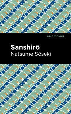 Sanshirō Paperback Mint Editions