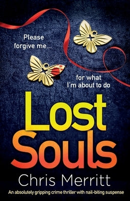 Lost Souls: An absolutely gripping crime thriller with nail-biting suspense by Merritt, Chris