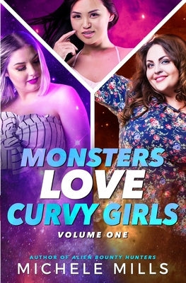 Monsters Love Curvy Girls, Books 1-3: Nanny, Surrogate, Assistant Paperback Independently Published