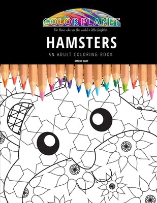 Hamsters: AN ADULT COLORING BOOK: An Awesome Coloring Book For Adults Paperback Independently Published