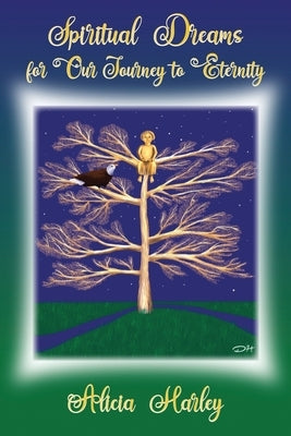 Spiritual Dreams for Our Journey to Eternity Paperback Independently Published