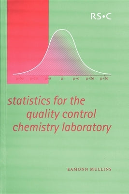 Statistics for the Quality Control Chemistry Laboratory Paperback Royal Society of Chemistry