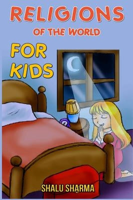 Religions of the World for Kids Paperback Createspace Independent Publishing Platform