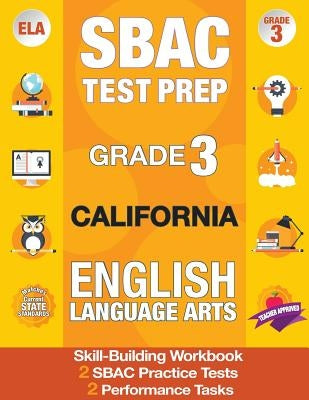 Sbac Test Prep Grade 3 California English Language Arts: 2 Smarter Balanced Practice Tests and Workbook, Caaspp Test Grade 3, Practice Tests Californi Paperback Origins Publications