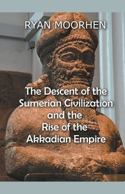 Paperback book titled "The Descent of the Sumerian Civilization and the Rise of the Akkadian Empire" by Dttv Publications.