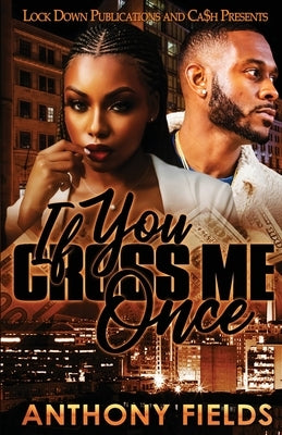 If You Cross Me Once Paperback Lock Down Publications