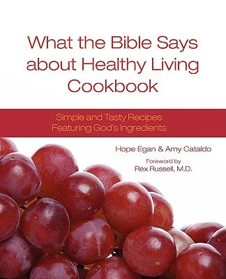 What the Bible Says about Healthy Living Cookbook Paperback Heart of Wisdom Publishing