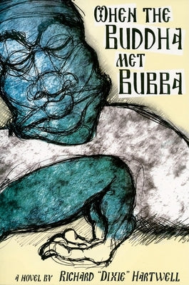 When the Buddha Met Bubba by Hartwell, Richard