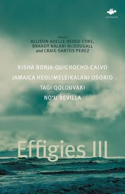 Effigies III by Hedge Coke, Allison Adelle