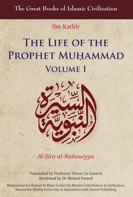 The Life of the Prophet Mu&#7717;ammad: Volume I by Kath&#299;r, Ibn