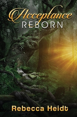 Acceptance: Reborn by Heidt, Rebecca