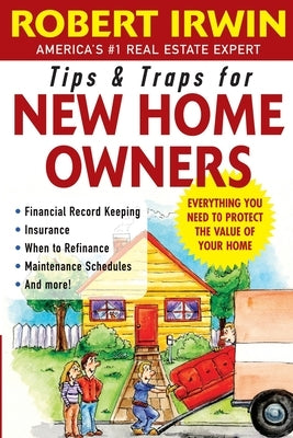 Tips and Traps for New Home Owners by Irwin, Robert