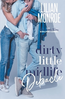 Dirty Little Midlife Debacle Paperback Lilian Monroe