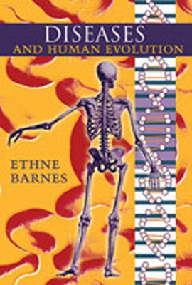 Diseases and Human Evolution by Barnes, Ethne