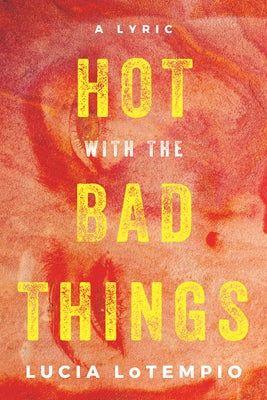 Hot with the Bad Things Paperback Alice James Books