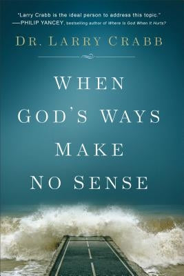 When God's Ways Make No Sense Paperback Baker Books