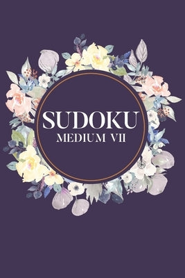 Sudoku Medium VII: 100 Medium Level Sudoku Puzzles, 6x9 Travel Size, Puzzle Book, Brain Exercises Paperback Independently Published