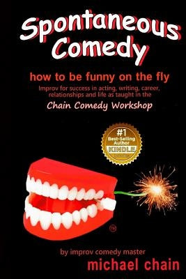Spontaneous Comedy: How to be funny on the fly Paperback Createspace Independent Publishing Platform