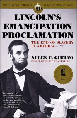 Lincoln's Emancipation Proclamation: The End of Slavery in America by Guelzo, Allen C.