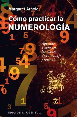 Como Practicar La Numerologia by Arnold, Margaret