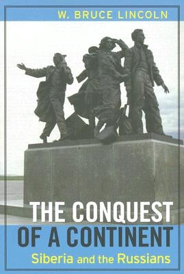 The Conquest of a Continent: Siberia and the Russians Paperback Cornell University Press