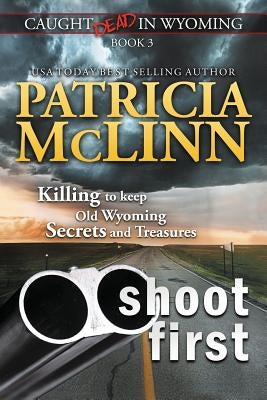 Shoot First (Caught Dead in Wyoming, Book 3) Paperback Craig Place Books