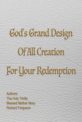 God's Grand Design of All Creation For Your Redemption Paperback Advantage Inspirational