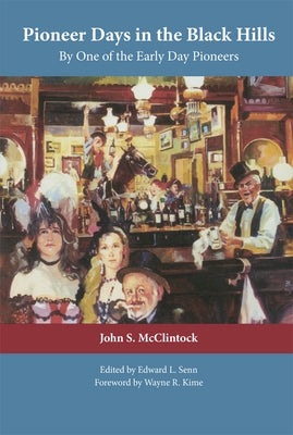Pioneer Days in the Black Hills: By One of the Early Day Pioneers Paperback University of Oklahoma Press