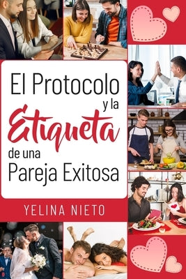 El Protocolo y la Etiqueta de una Pareja Exitosa by Alegria, Cecilia