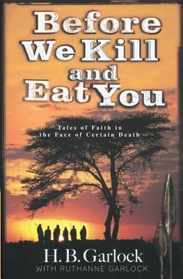 Before We Kill and Eat You Paperback Timothy Publishing Services