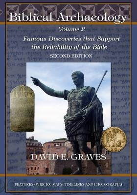 Biblical Archaeology: Vol. 2 Second Edition B&W: Famous Discoveries That Support the Reliability of the Bible by Graves, David Elton