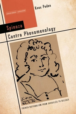 Spinoza Contra Phenomenology: French Rationalism from Cavaillès to Deleuze Paperback Stanford University Press