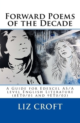 Forward Poems of the Decade: A Guide for Edexcel A/AS level English Literature by Croft, Liz