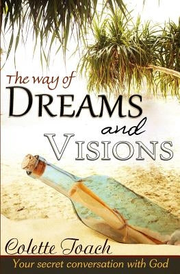 The Way of Dreams and Visions: Your Secret Conversation With God Paperback Apostolic Movement International, LLC