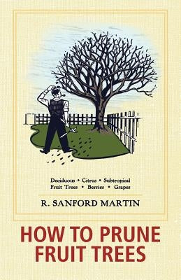 How to Prune Fruit Trees, Twentieth Edition Paperback Echo Point Books & Media