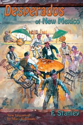 Desperados of New Mexico by Stanley, F.