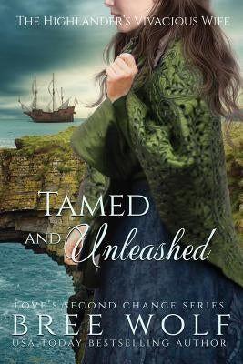 Tamed & Unleashed: The Highlander's Vivacious Wife Paperback Bree Wolf