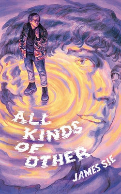 All Kinds of Other by Sie, James