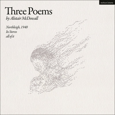 Three Poems: Northleigh, 1940; In Stereo; all of it Paperback Bloomsbury Publishing PLC