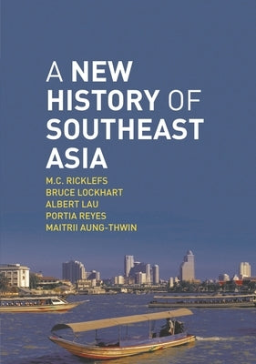 A New History of Southeast Asia Paperback Bloomsbury Publishing PLC
