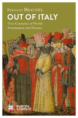 Out of Italy: Two Centuries of World Domination and Demise Paperback Europa Compass
