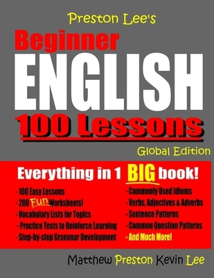 Preston Lee's Beginner English 100 Lessons - Global Edition by Preston, Matthew